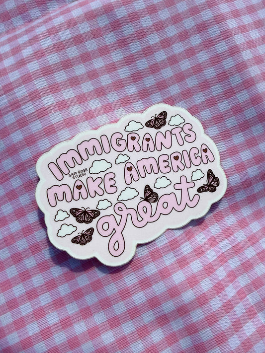 "Immigrants Make America Great" Sticker